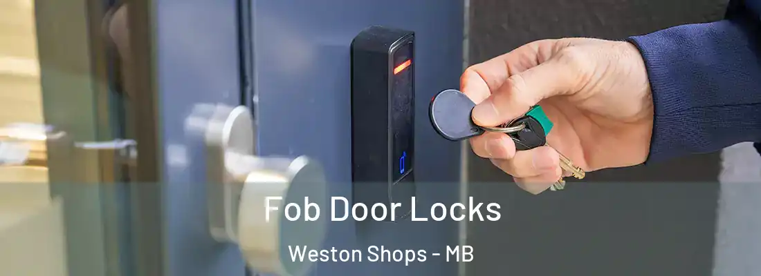 Fob Door Locks Weston Shops - MB
