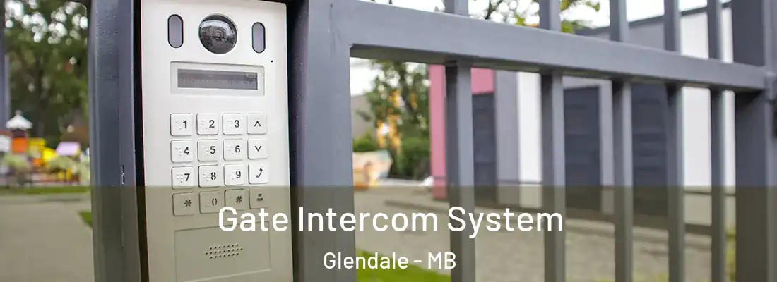  Gate Intercom System Glendale - MB