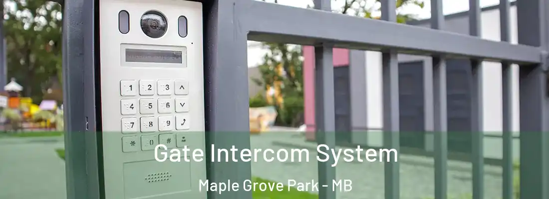 Gate Intercom System Maple Grove Park - MB