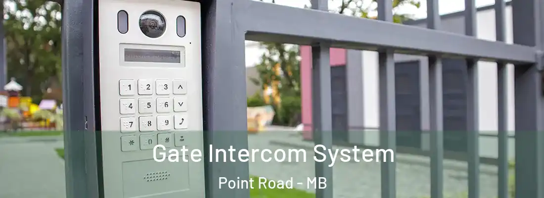  Gate Intercom System Point Road - MB