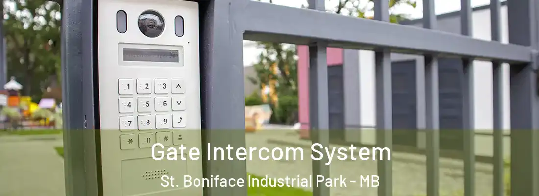  Gate Intercom System St. Boniface Industrial Park - MB