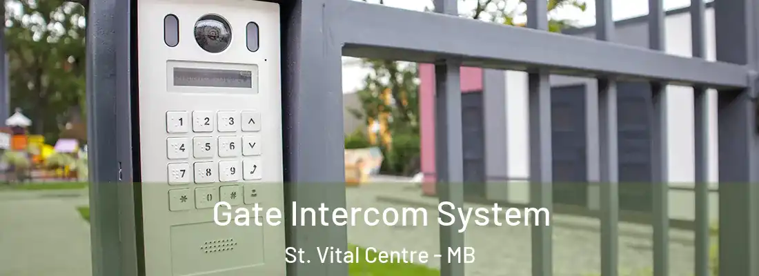  Gate Intercom System St. Vital Centre - MB