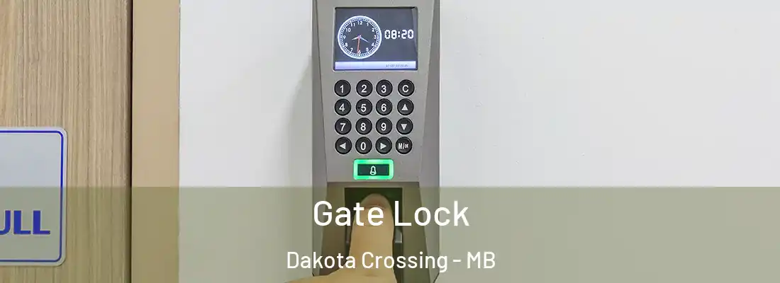  Gate Lock Dakota Crossing - MB