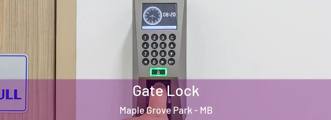  Gate Lock Maple Grove Park - MB