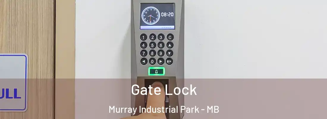  Gate Lock Murray Industrial Park - MB