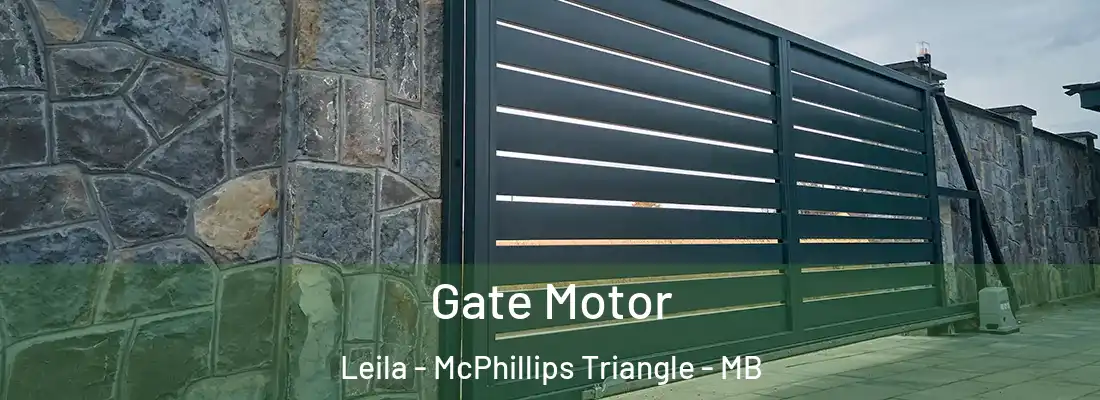  Gate Motor Leila - McPhillips Triangle - MB
