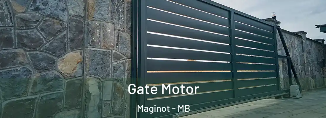  Gate Motor Maginot - MB