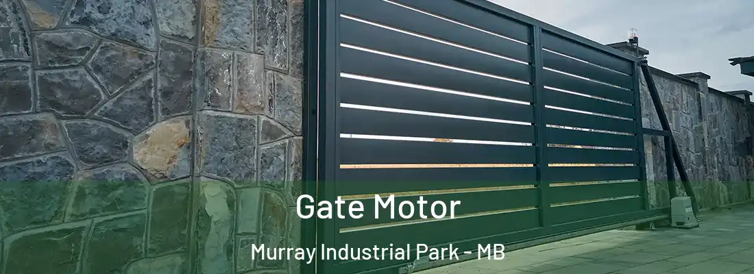  Gate Motor Murray Industrial Park - MB