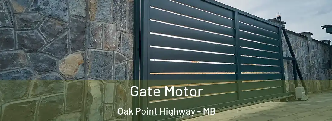 Gate Motor Oak Point Highway - MB