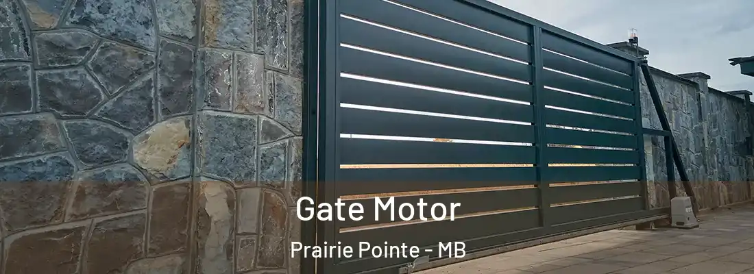  Gate Motor Prairie Pointe - MB