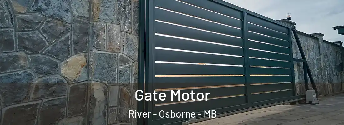  Gate Motor River - Osborne - MB