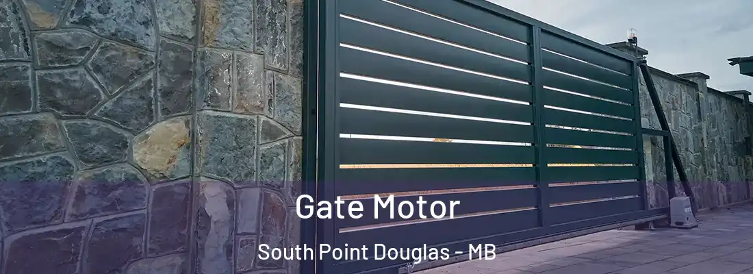  Gate Motor South Point Douglas - MB