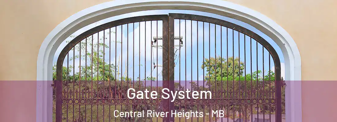  Gate System Central River Heights - MB