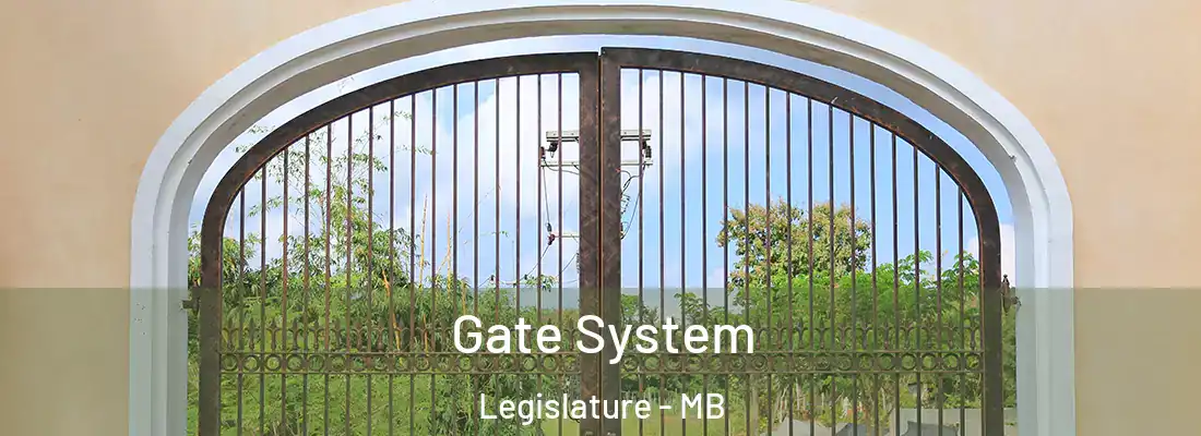  Gate System Legislature - MB