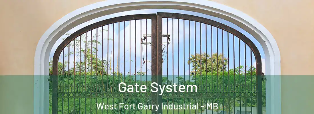  Gate System West Fort Garry Industrial - MB