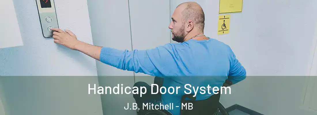  Handicap Door System J.B. Mitchell - MB