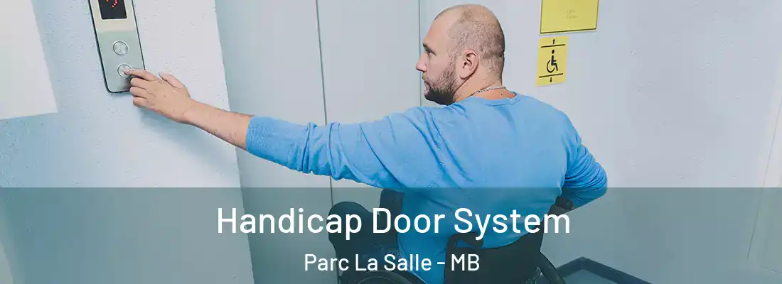  Handicap Door System Parc La Salle - MB