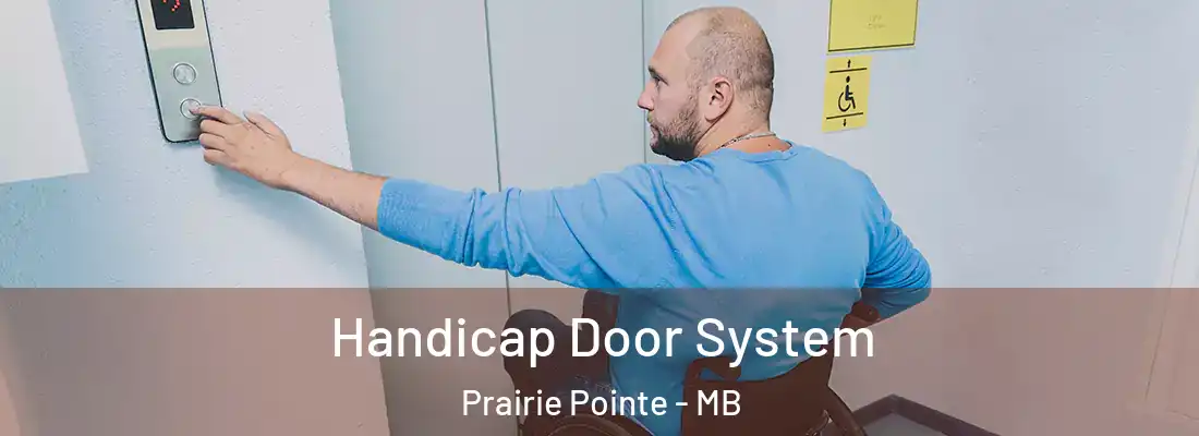  Handicap Door System Prairie Pointe - MB