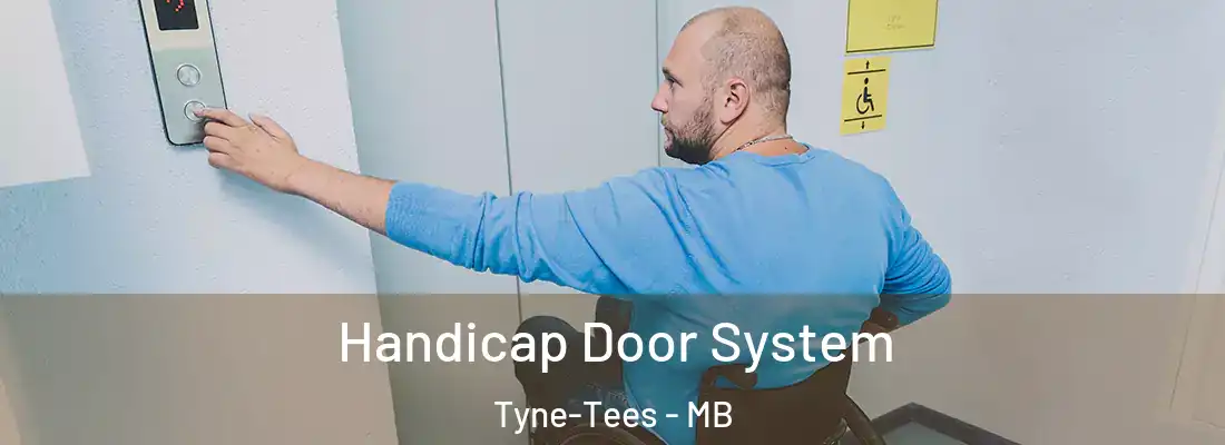  Handicap Door System Tyne-Tees - MB