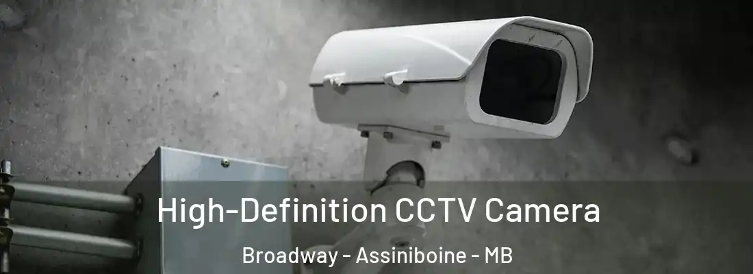  High-Definition CCTV Camera Broadway - Assiniboine - MB