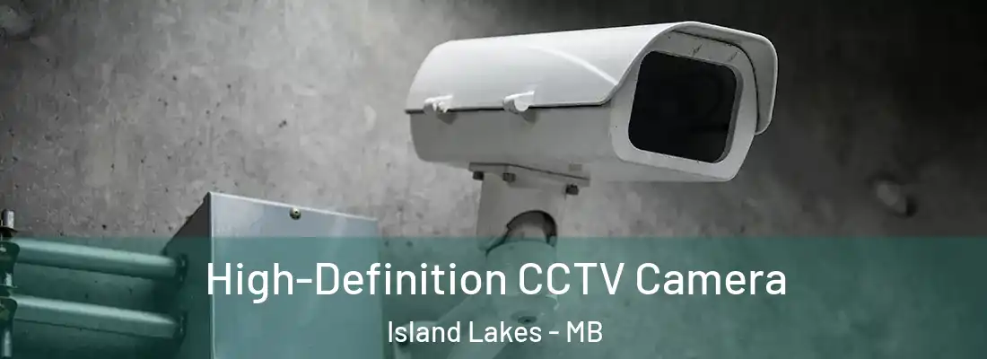  High-Definition CCTV Camera Island Lakes - MB