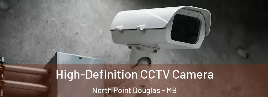  High-Definition CCTV Camera North Point Douglas - MB