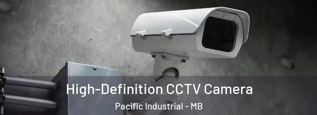  High-Definition CCTV Camera Pacific Industrial - MB