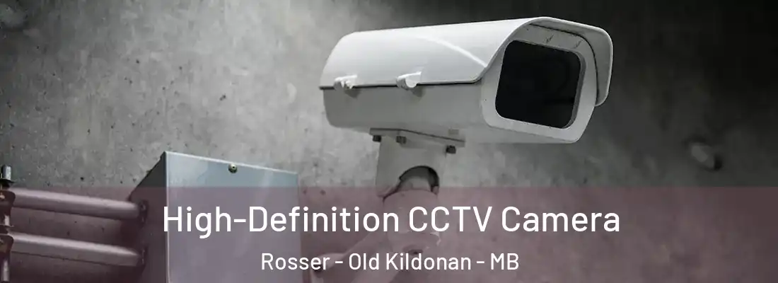  High-Definition CCTV Camera Rosser - Old Kildonan - MB