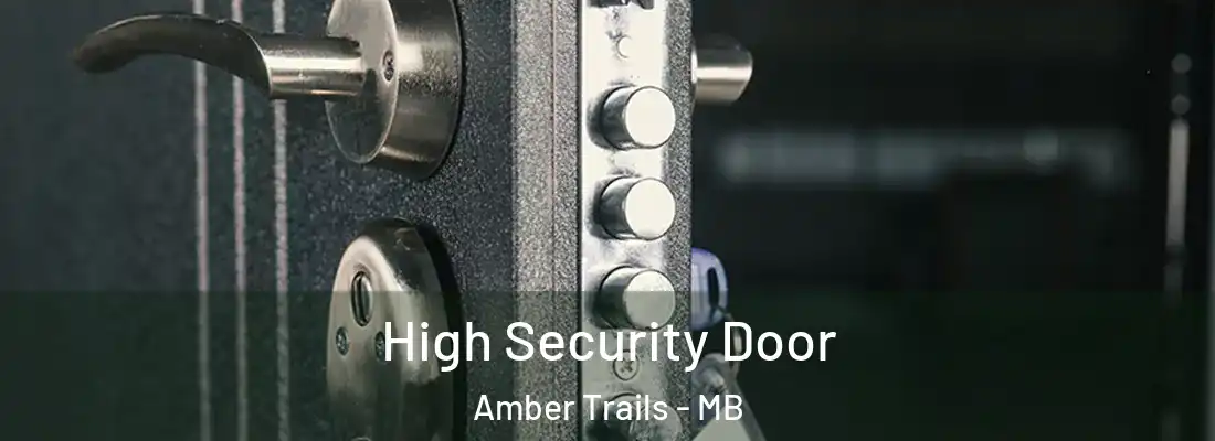  High Security Door Amber Trails - MB