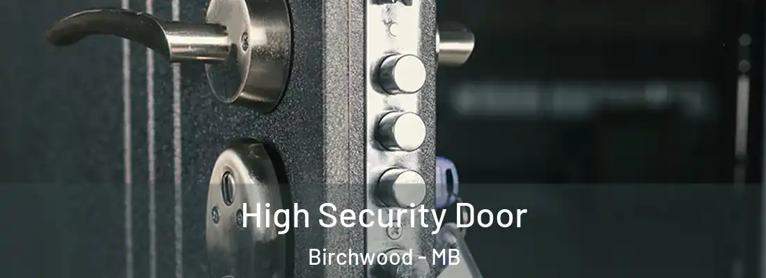  High Security Door Birchwood - MB
