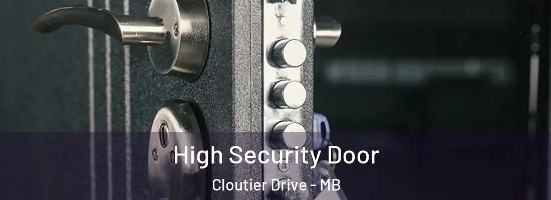  High Security Door Cloutier Drive - MB