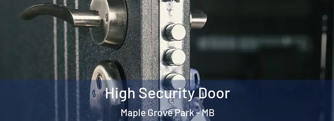  High Security Door Maple Grove Park - MB