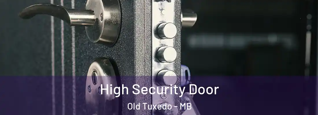  High Security Door Old Tuxedo - MB