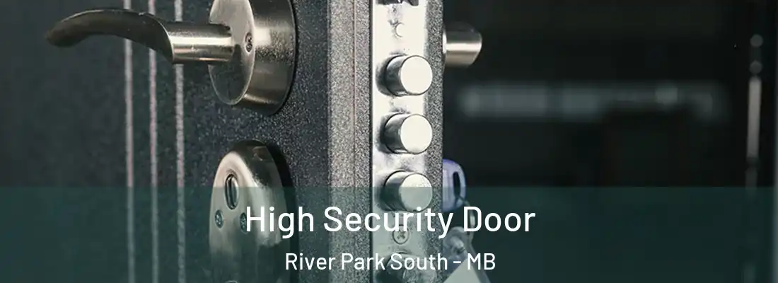  High Security Door River Park South - MB