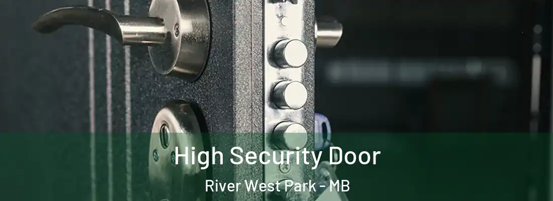  High Security Door River West Park - MB