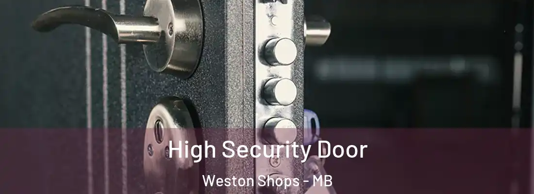  High Security Door Weston Shops - MB