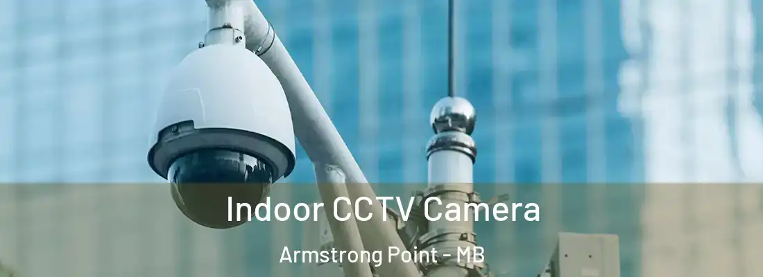  Indoor CCTV Camera Armstrong Point - MB