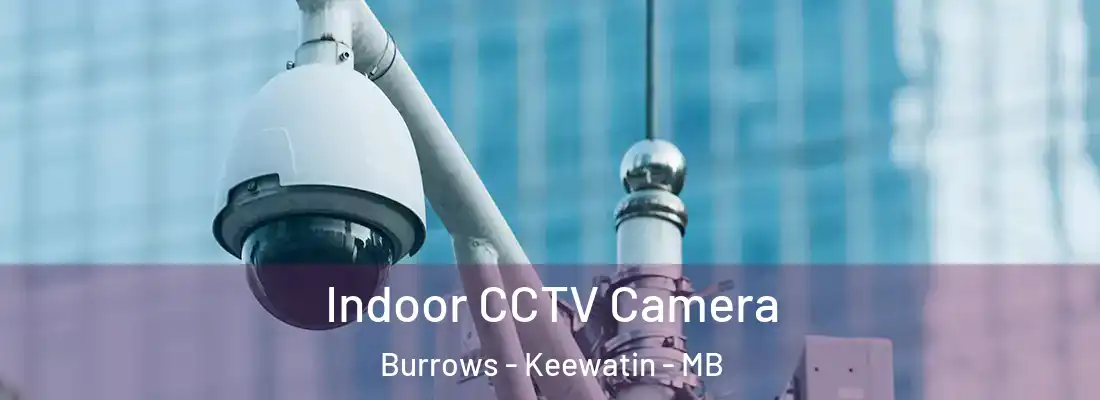  Indoor CCTV Camera Burrows - Keewatin - MB