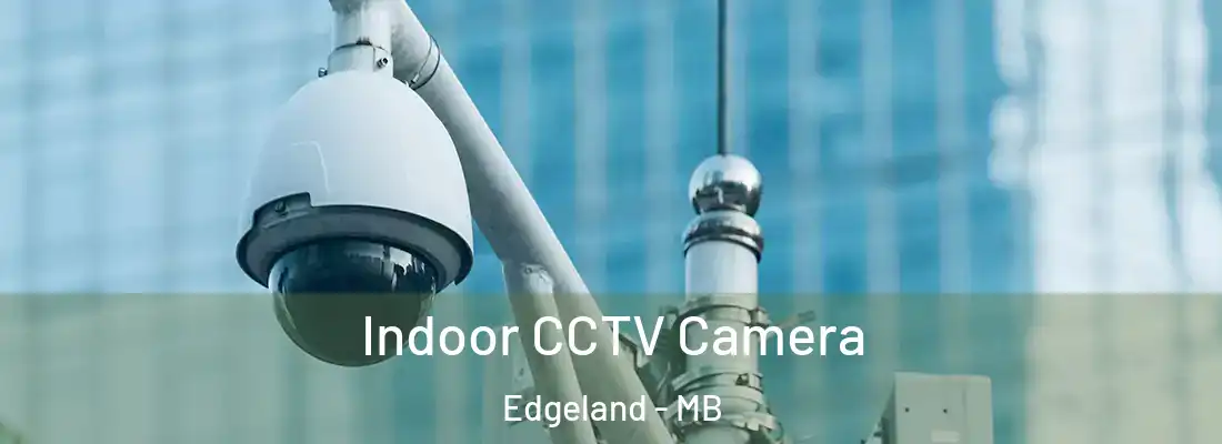  Indoor CCTV Camera Edgeland - MB