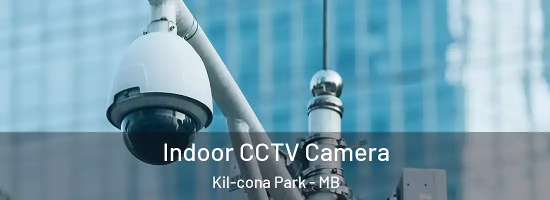  Indoor CCTV Camera Kil-cona Park - MB