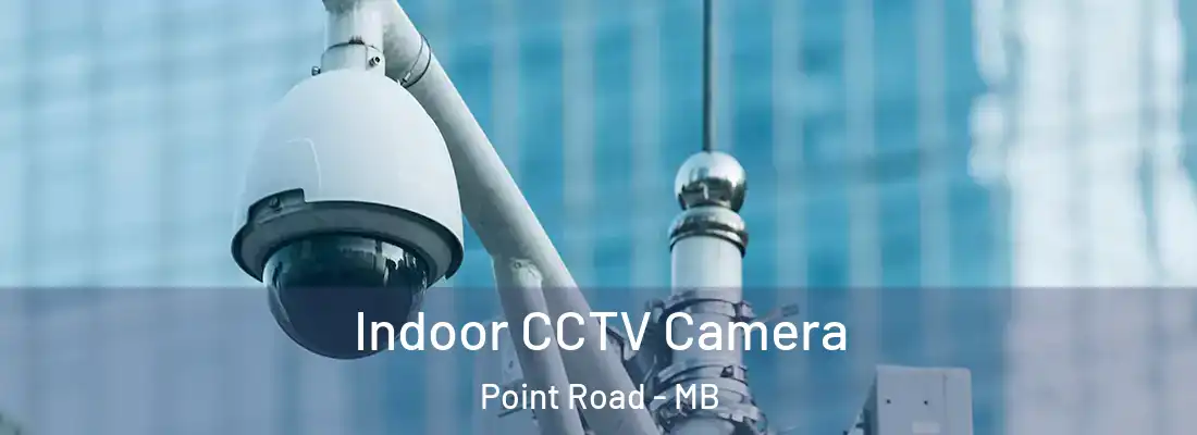  Indoor CCTV Camera Point Road - MB