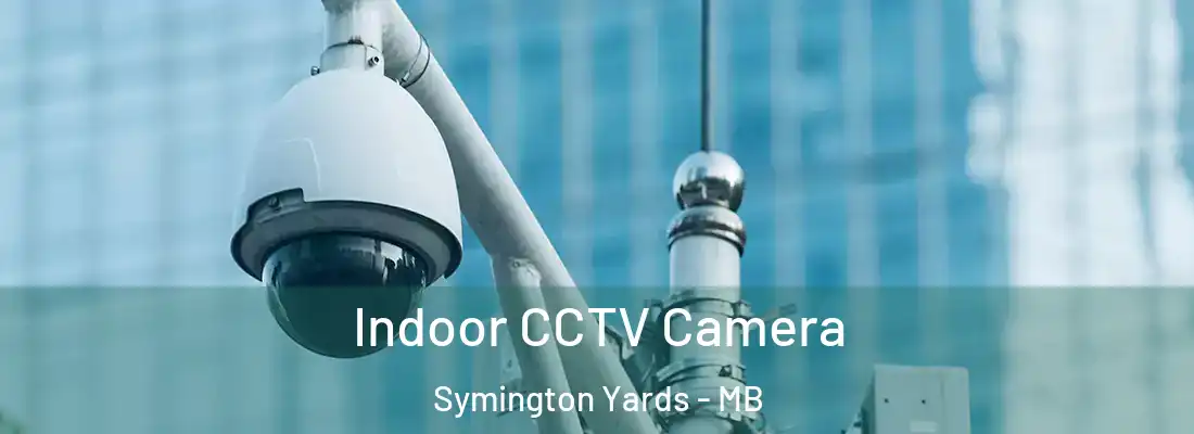  Indoor CCTV Camera Symington Yards - MB