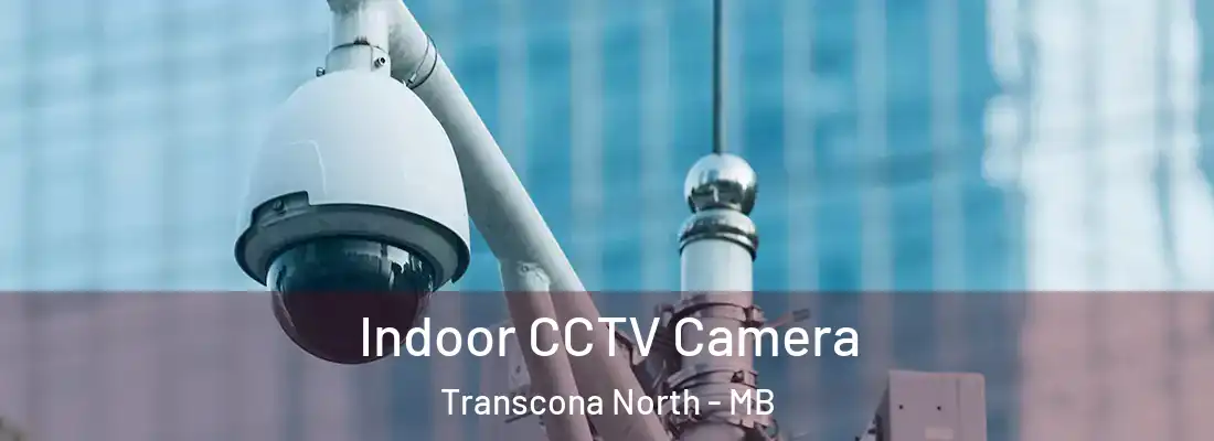  Indoor CCTV Camera Transcona North - MB