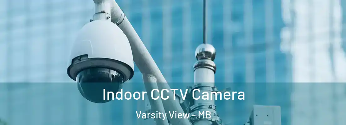  Indoor CCTV Camera Varsity View - MB