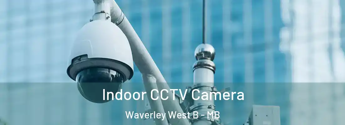 Indoor CCTV Camera Waverley West B - MB