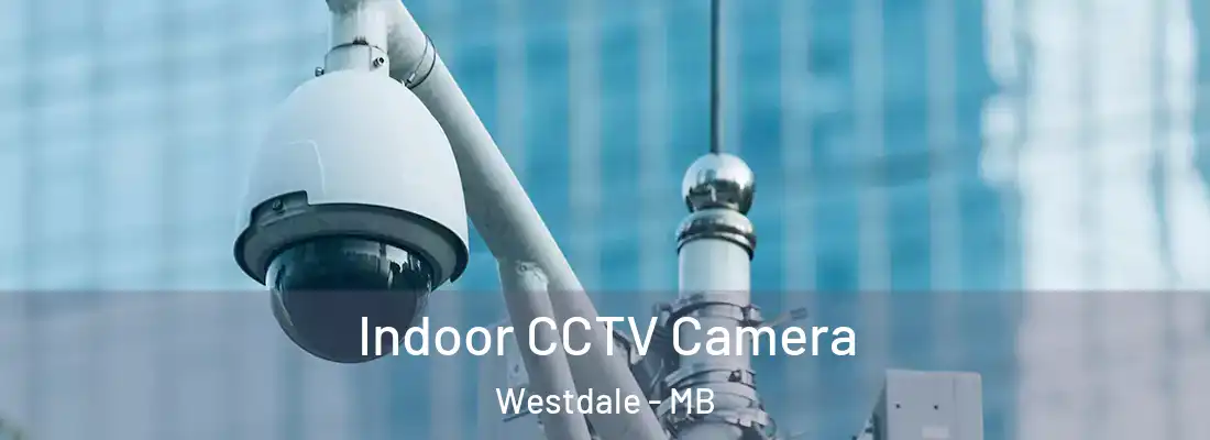  Indoor CCTV Camera Westdale - MB