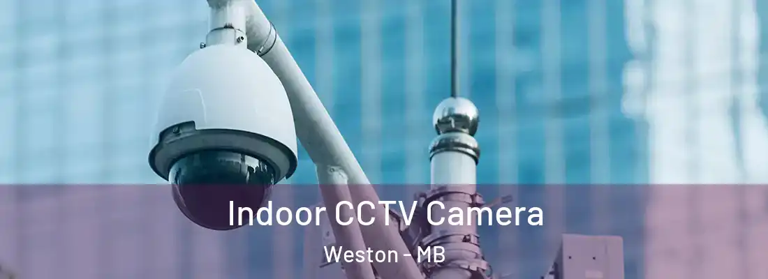  Indoor CCTV Camera Weston - MB