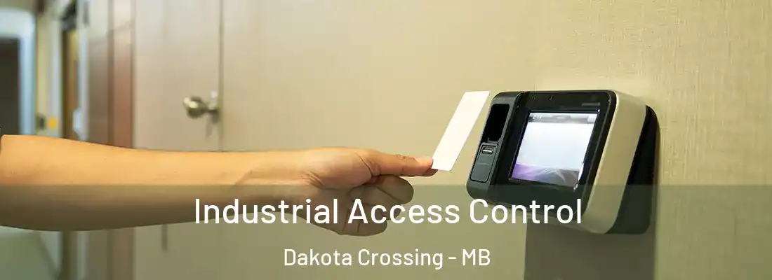  Industrial Access Control Dakota Crossing - MB