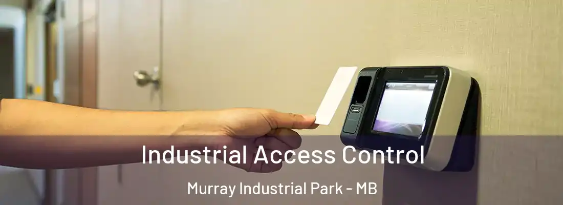  Industrial Access Control Murray Industrial Park - MB