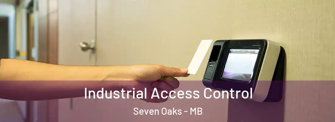  Industrial Access Control Seven Oaks - MB